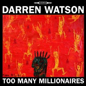ALBUM REVIEW: Darren Watson – Too Many Millionaires