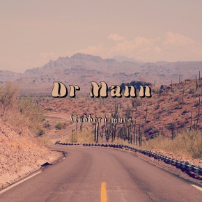SINGLE PREMIERE: Dr Mann – Stubborn Mule