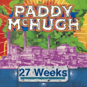 PADDY MCHUGH RELEASES COMPELLING NEW FOLK SONG, ’27 WEEKS’